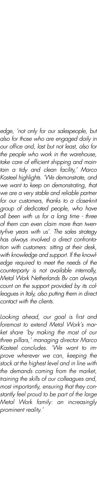 edge, ‘not only for our salespeople, but also for those who are engaged daily in our office and, last but not least, ...